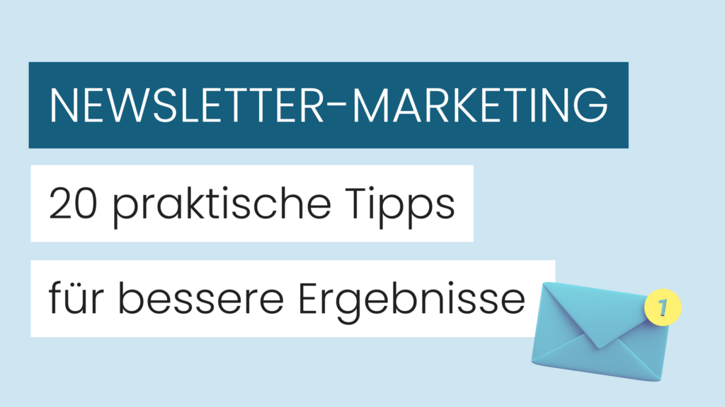 Newsletter Marketing 20 praktische Tipps für bessere Ergebnisse