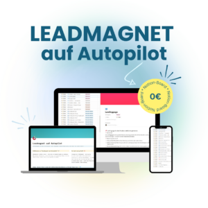 Leadmagnet auf Autopilot. 24 Strategien zum Aufbau E-Mail-Liste